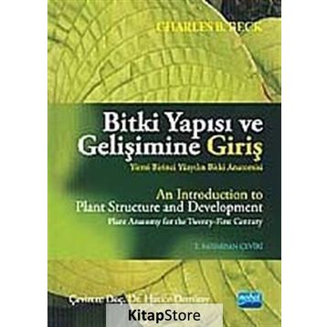 BITKI YAPISI VE GELİŞİMİNE GİRİŞ (YIRMI BIRINCI YÜZYILIN BITKI ANATOMISI - CHARLES B. BECK