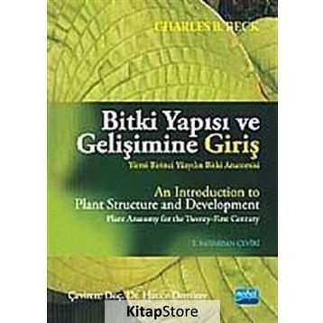 BITKI YAPISI VE GELİŞİMİNE GİRİŞ (YIRMI BIRINCI YÜZYILIN BITKI ANATOMISI - CHARLES B. BECK