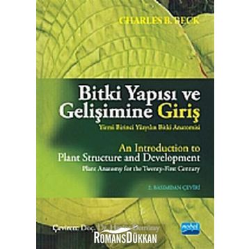 BITKI YAPISI VE GELİŞİMİNE GİRİŞ (YIRMI BIRINCI YÜZYILIN BITKI ANATOMISI - CHARLES B. BECK