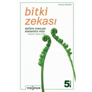 Bitki Zekası Bitki Zekasının Şaşırtıcı Tarihi ve Bilimi Stefano Mancuso Alessandra Viola
