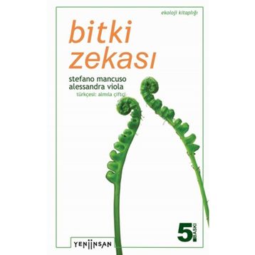 Bitki Zekası Bitki Zekasının Şaşırtıcı Tarihi ve Bilimi Stefano Mancuso Alessandra Viola