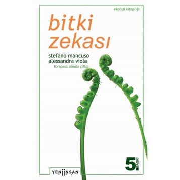 Bitki Zekası Bitki Zekasının Şaşırtıcı Tarihi ve Bilimi Stefano Mancuso Alessandra Viola