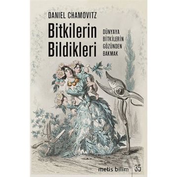 Bitkilerin Bildikleri - Daniel Chamovitz