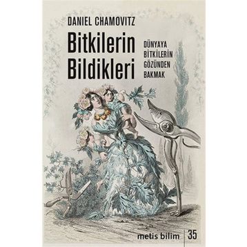 Bitkilerin Bildikleri - Daniel Chamovitz