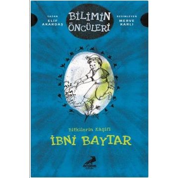 Bitkilerin Kaşifi: İbni Baytar - Elif Akardaş