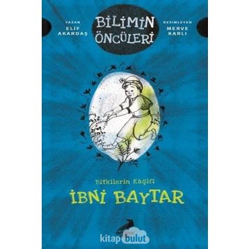 Bitkilerin Kaşifi: İbni Baytar - Elif Akardaş