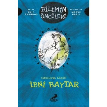 Bitkilerin Kaşifi: İbni Baytar - Elif Akardaş