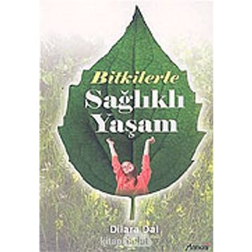BITKILERLE SAĞLIKLI YAŞAM - DILARA DAL