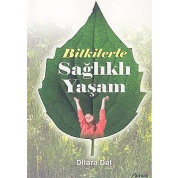 BITKILERLE SAĞLIKLI YAŞAM - DILARA DAL