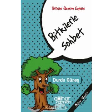 Bitkilerle Sohbet - Durdu Güneş