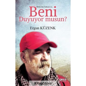 Bitlis’ten Ankara’ya Beni Duyuyor Musun? - Ergun Küzenk