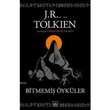 Bitmemiş Öyküler - John Ronald Reuel Tolkien