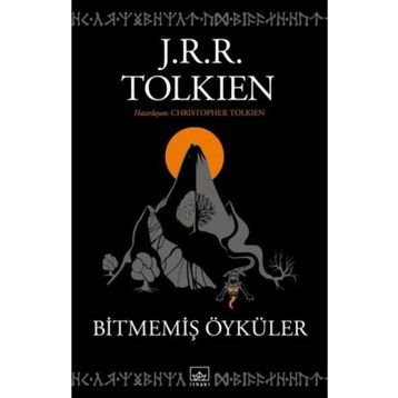 Bitmemiş Öyküler - John Ronald Reuel Tolkien