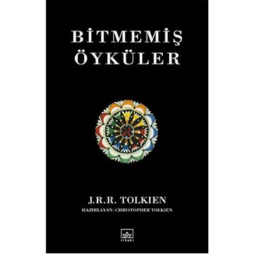 Bitmemiş Öyküler - John Ronald Reuel Tolkien