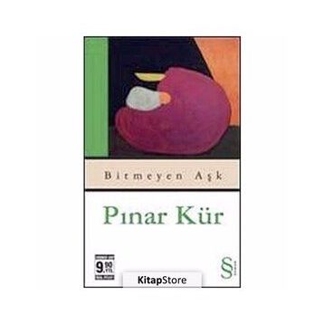 BITMEYEN AŞK ÖZEL BASKI - PINAR KÜR