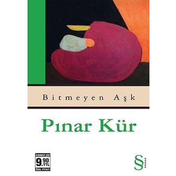BITMEYEN AŞK ÖZEL BASKI - PINAR KÜR