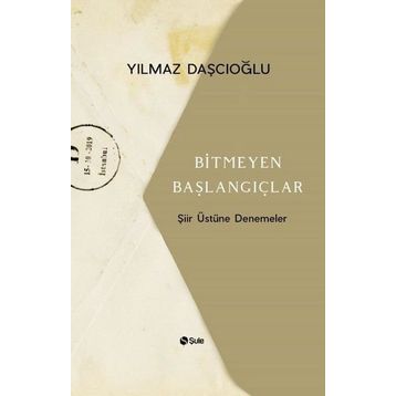 Bitmeyen Başlangıçlar - Yılmaz Daşcıoğlu
