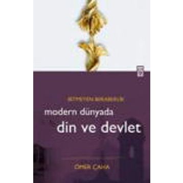 BITMEYEN BERABERLIK MODERN DÜNYADA DIN VE DEVLET - ÖMER ÇAHA