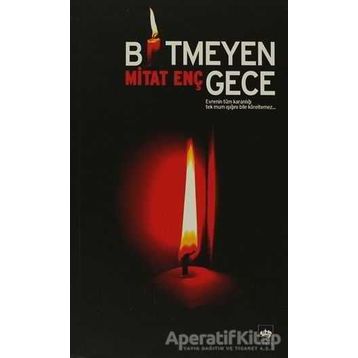 BITMEYEN GECE - MITAT ENÇ