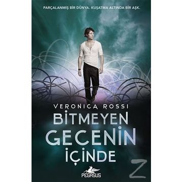 Bitmeyen Gecenin İçinde - Veronica Rossi