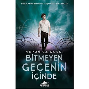 Bitmeyen Gecenin İçinde - Veronica Rossi