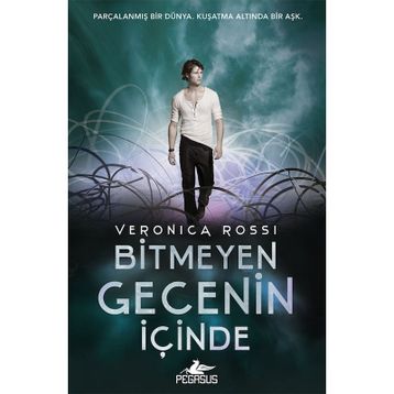 Bitmeyen Gecenin İçinde - Veronica Rossi