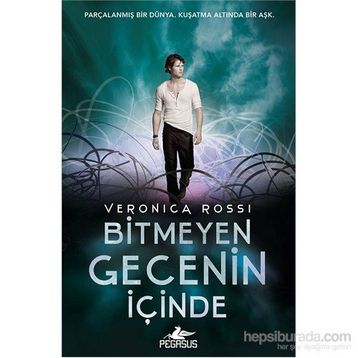 Bitmeyen Gecenin İçinde - Veronica Rossi