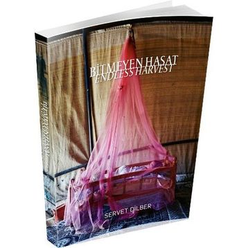 Bitmeyen Hasat - Servet Dilber