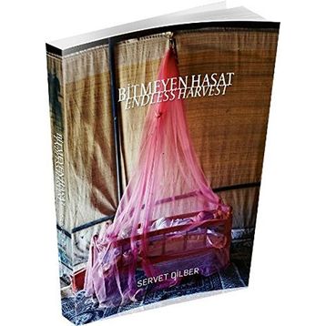 Bitmeyen Hasat - Servet Dilber