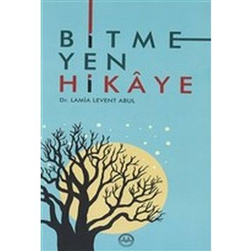 Bitmeyen Hikaye - Lamia Levent Abul
