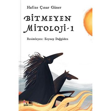 Bitmeyen Mitoloji 1 - Hafize Çınar Güner
