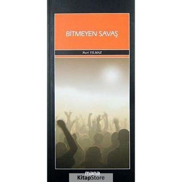 BITMEYEN SAVAŞ - NURI YILMAZ