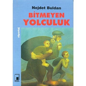 Bitmeyen Yolculuk - Nejdet Buldan