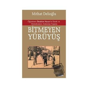 Bitmeyen Yürüyüş - Mithat Delioğlu