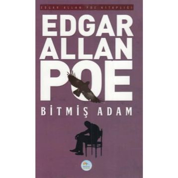 Bitmiş Adam - Edgar Allan Poe