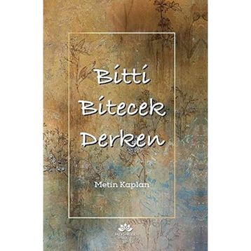 Bitti Bitecek Derken - Metin Kaplan