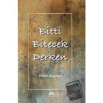Bitti Bitecek Derken - Metin Kaplan