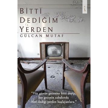 Bitti Dediğim Yerden - Gülcan Mutaf