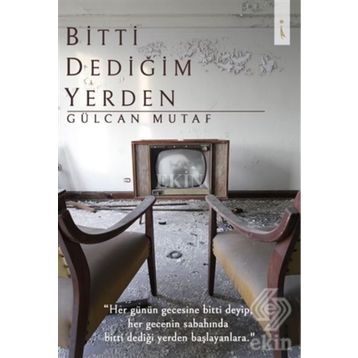 Bitti Dediğim Yerden - Gülcan Mutaf