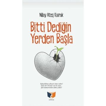 Bitti Dediğin Yerden Başla - Nilay Ateş Kıvrak