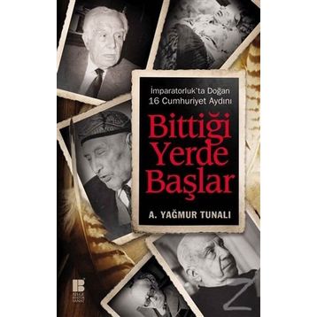 Bittiği Yerde Başlar - A. Yağmur Tunalı