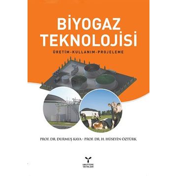 BIYOGAZ TEKNOLOJISI - DURMUŞ KAYA;H. HÜSEYİN ÖZTÜRK