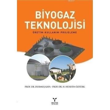 BIYOGAZ TEKNOLOJISI - DURMUŞ KAYA;H. HÜSEYİN ÖZTÜRK