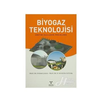BIYOGAZ TEKNOLOJISI - DURMUŞ KAYA;H. HÜSEYİN ÖZTÜRK