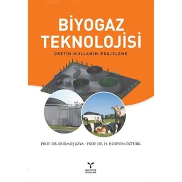 BIYOGAZ TEKNOLOJISI - DURMUŞ KAYA;H. HÜSEYİN ÖZTÜRK