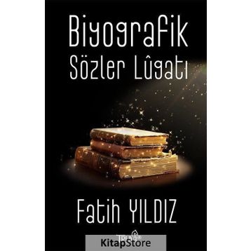 Biyografik Sözler Lugatı- Fatih Yıldız