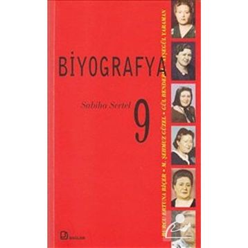 BIYOGRAFYA 9 - SABIHA SERTEL - KOLEKTIF