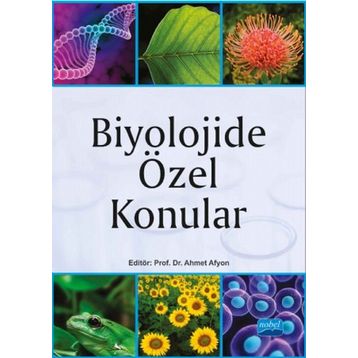 Biyolojide Özel Konular - Ahmet Afyon Ahmet Şahin Dursun Yağız Bekir Doğan Nejdet Şen Aslı Saylan Nagihan Tanık Önal