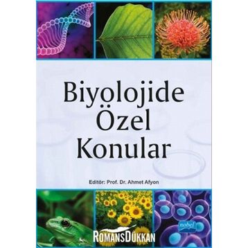 Biyolojide Özel Konular - Ahmet Afyon Ahmet Şahin Dursun Yağız Bekir Doğan Nejdet Şen Aslı Saylan Nagihan Tanık Önal