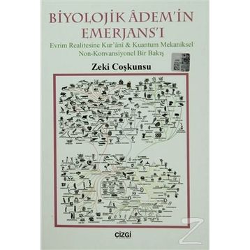 BIYOLOJIK ADEM'IN EMERJANS'I EVRIM REALITESINE KUR'ANI-KUANTUM MEKANIKSEL NON-KONVANSIYONEL BIR BAKIŞ - ZEKI COŞKUNSU